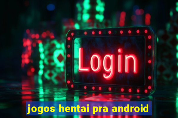 jogos hentai pra android